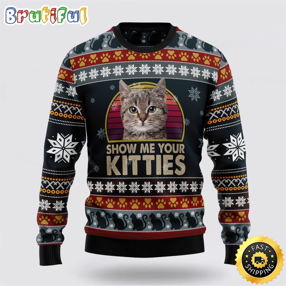 Cat Show Me Your Kitties Ugly Christmas Sweater Perfect Christmas Gift For Cat Lover