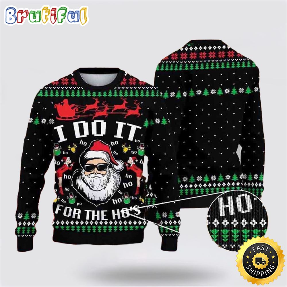 Santa Claus I Do It For The Hos Ugly Christmas Sweater Christmas Gift For That Everyone Will Love