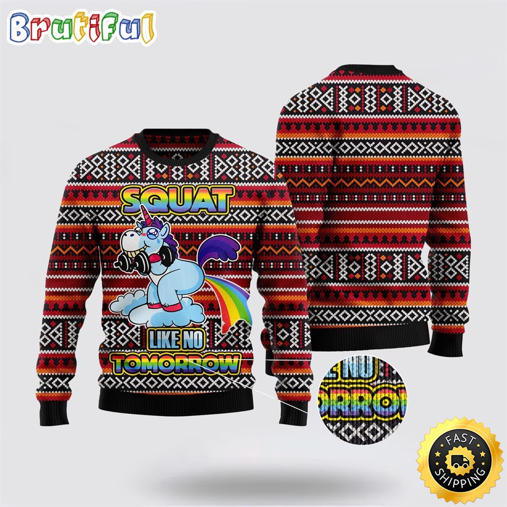 Unicorn Squat Like No Tomorrow Ugly Christmas Sweater Perfect Gifts For Friends